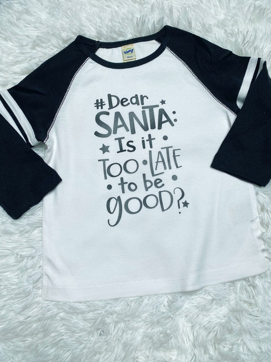 Dear Santa Is it Too Late to Be Good? Long Sleeve - Double Take Western Boutique